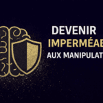 Devenir Imperméable aux Manipulations