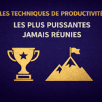 Les Techniques de Productivité les Plus Puissantes Jamais Réunies